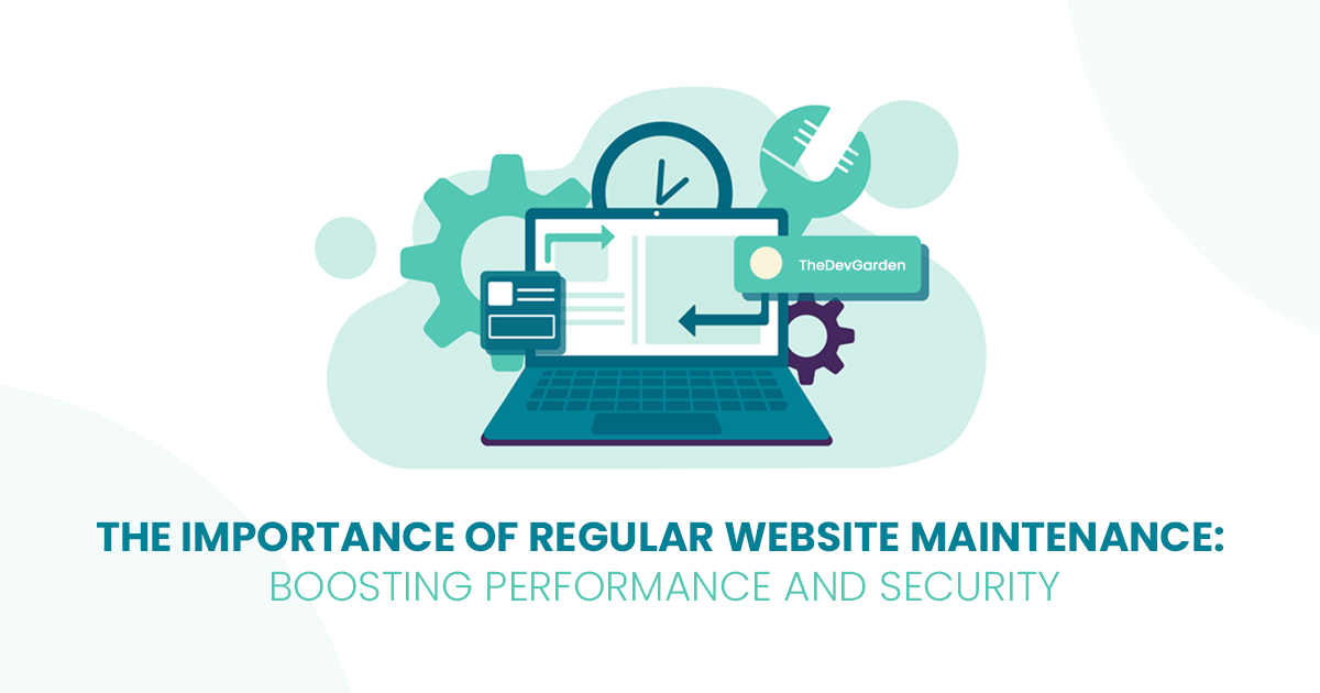 The Importance of Regular Website Maintenance | TheDevGarden